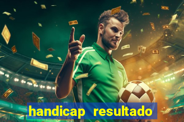 handicap resultado final 2